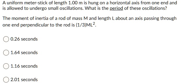 a uniform meter stick of length 100 m is hung on a horizontal axis from ...