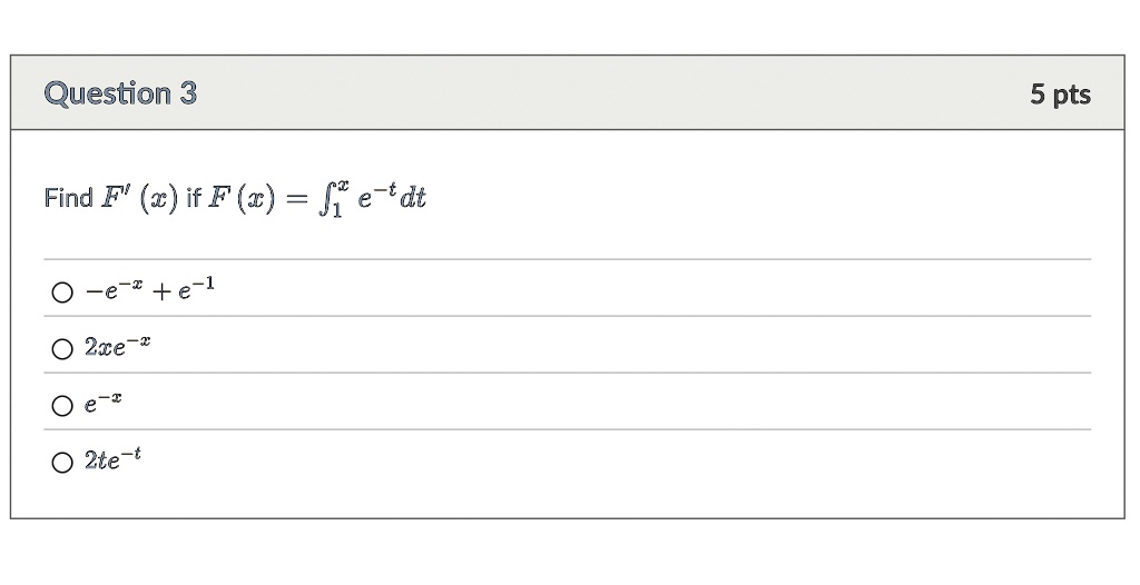 question 3 5 pts find fx if fx int1x e t dt e x e 1 2xe x e x 2te t 03356