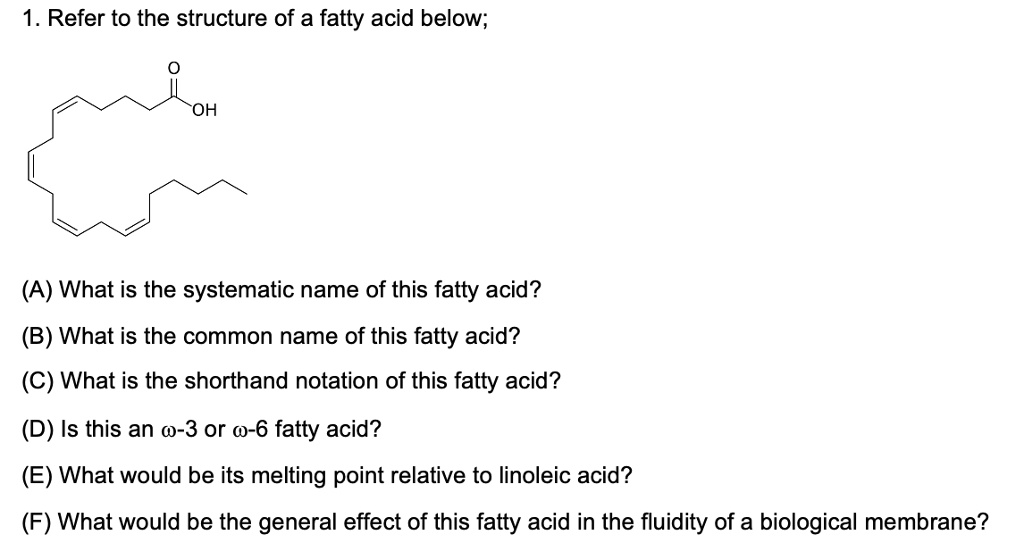 SOLVED Refer to the structure of a fatty acid below; OH (A) What is the systematic name of this