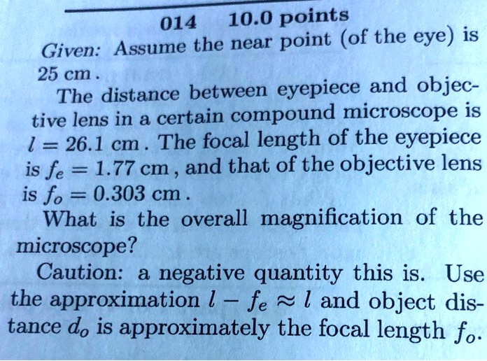 SOLVED: 014 10.0 points Assume the near point (of the eye) is Given: 25 ...