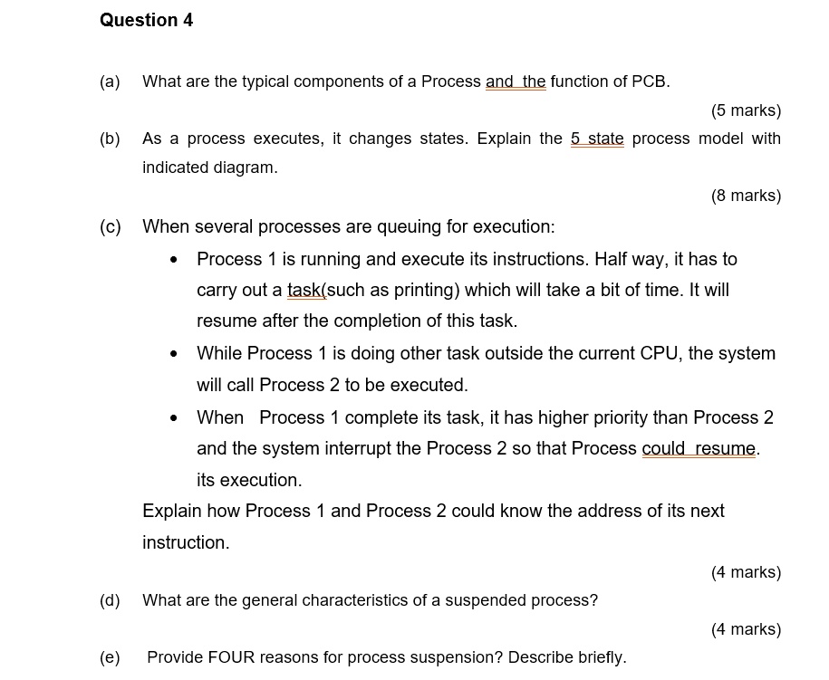 SOLVED: Question 4 (a) What are the typical components of a Process and ...