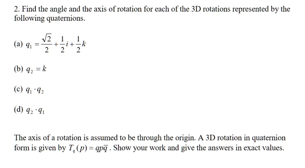 2 find the angle and the axis of rotation for each of the 3d rotations ...