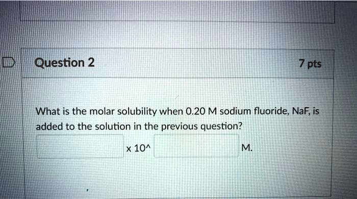SOLVED: Question 2 pts What is the molar solubility when 0.20 M sodium