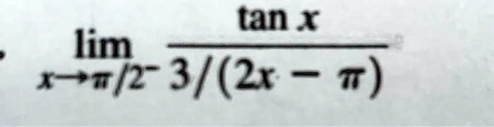 \lim{x \to \pi/2^{-3/(2x-\pi)}} \frac{\tan x}