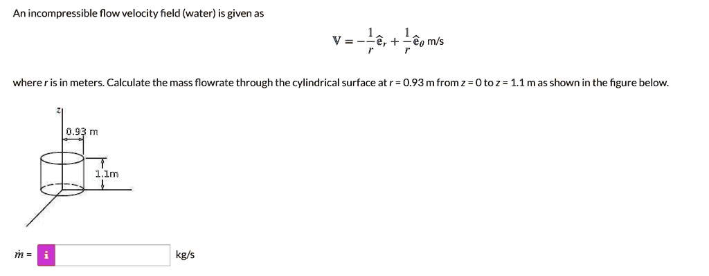 SOLVED: An incompressible flow velocity field (water) is given as Am/s ...