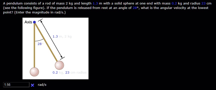 [GET ANSWER] A pendulum consists of a rod of mass 2 kg and length 1.3 m ...