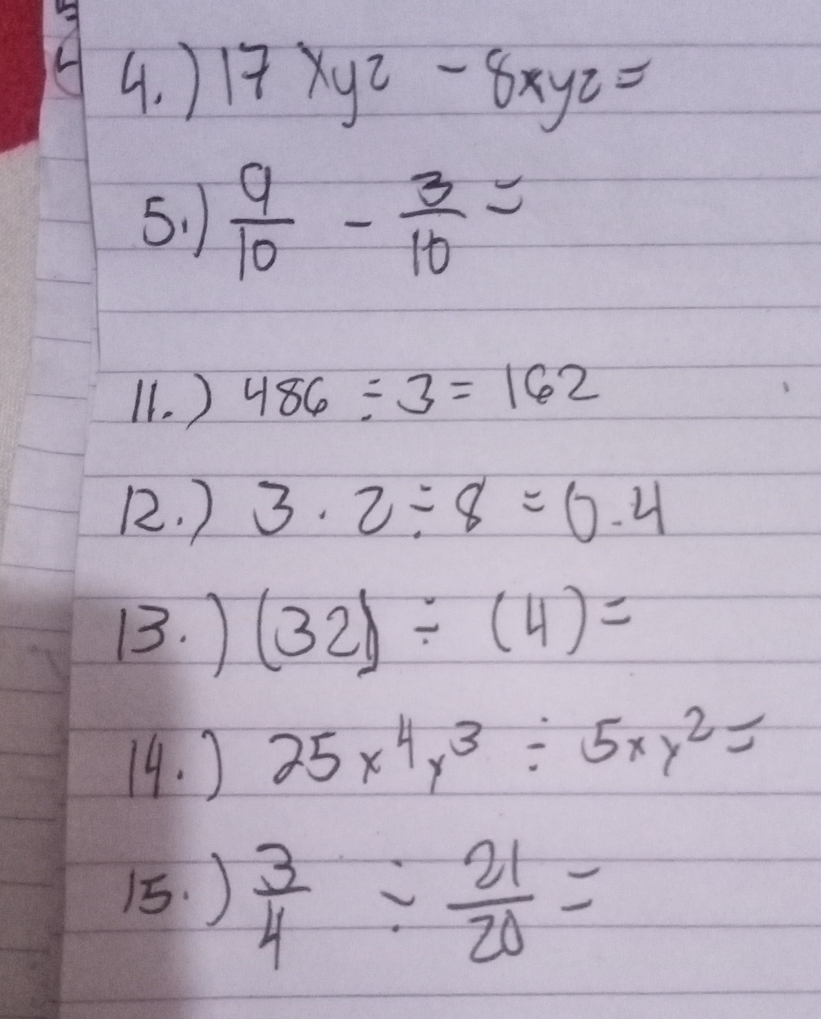 Solved 4 17 X Y Z 8 X Y Z 5 Frac 9 10 Frac 3 10 11 486 Div 3 162 12 3 Cdot 2 Div 8 0 4 13 32 Div 4 14 25 X 4 Y 3 Div 5 X Y 2 15 Frac 3 4 Div Frac 21