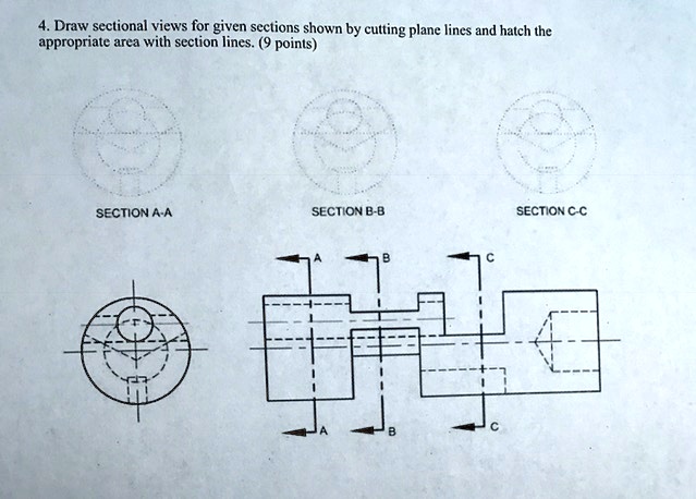 SOLVED: Draw Sectional Views For The Given Sections Shown By Cutting ...