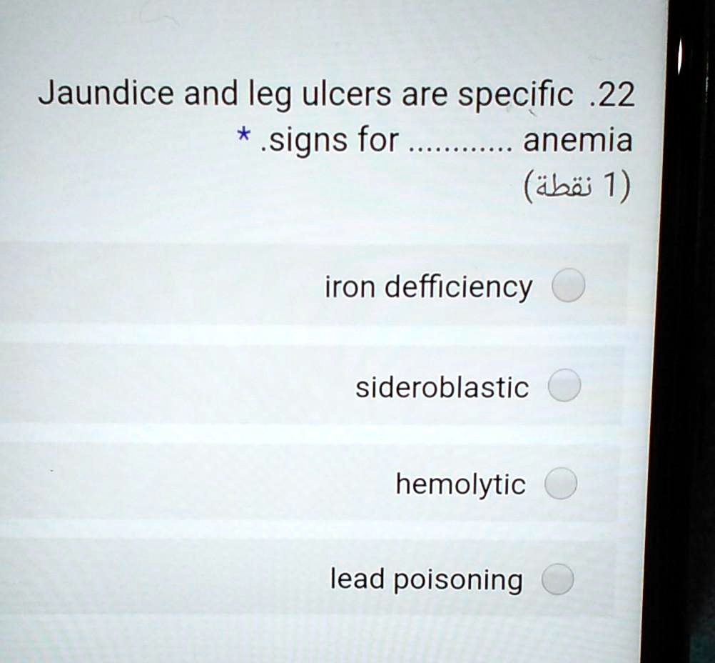 SOLVED Jaundice and leg ulcers are specific 22 .signs for anemia (abi