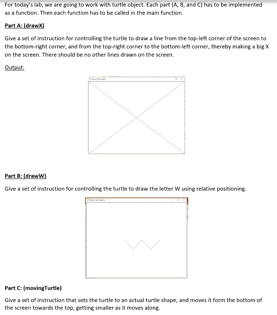 For today's lab, we are going to work with turtle object. Each part (A ...