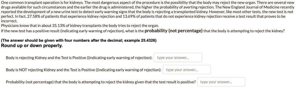 One common transplant operation is for kidneys. The most dangerous ...