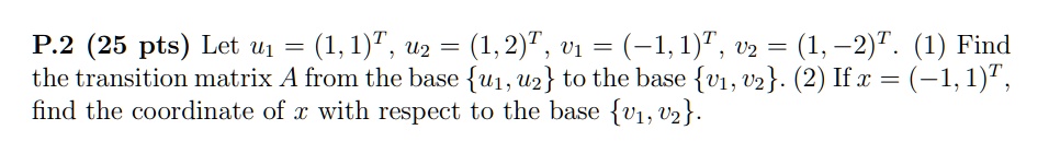 SOLVED: P.2 (25 Pts) Let U1 (1,1)T , U2 (1,2)T , U1 (-1,1)T , U2 (1,-2 ...