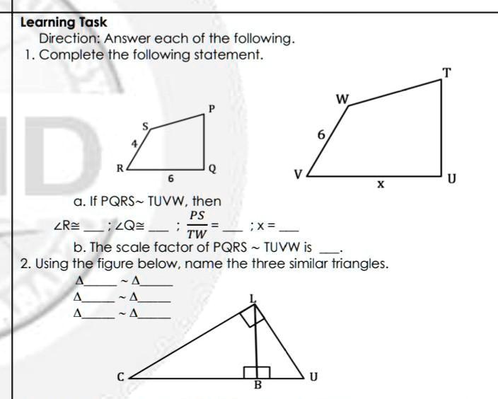 Solved Learning Task 1 Complete The Following Statement A If Pqrs Tuvw Then Lr Lq Ps Tw X B Tha Scale Factor Of Pqrs Tuvw Is