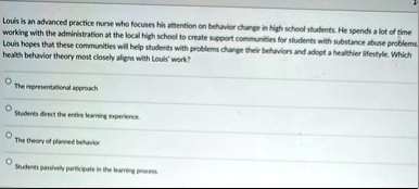 louis is an advanced practice nurse who focuses his attention on behavior change in high school students he spends a lot of time working with the administration at the local high school to c 05374