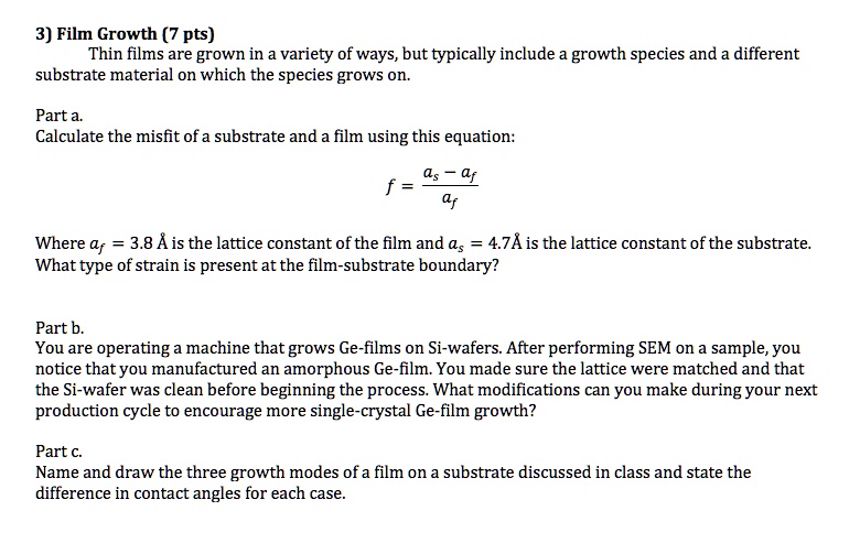 3) Film Growth (7 pts) Thin films are grown in a variety of ways, but ...