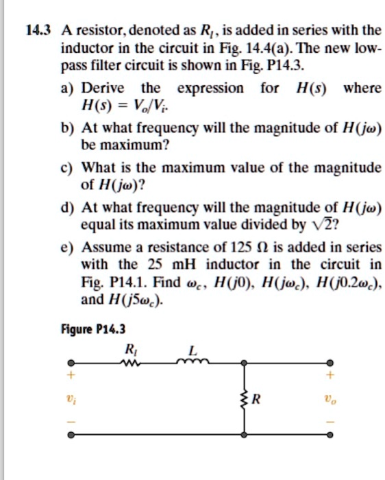 SOLVED 14.3A resistor, denoted as R, is added in series with the