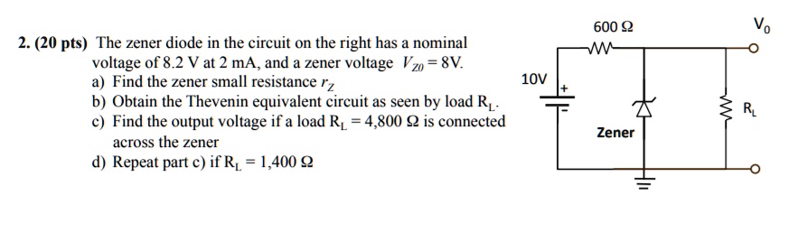 SOLVED: Vo 2. (20 pts) The zener diode in the circuit on the right has ...