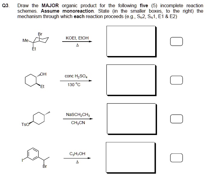 q3 draw the major organic product for the following five incomplete ...