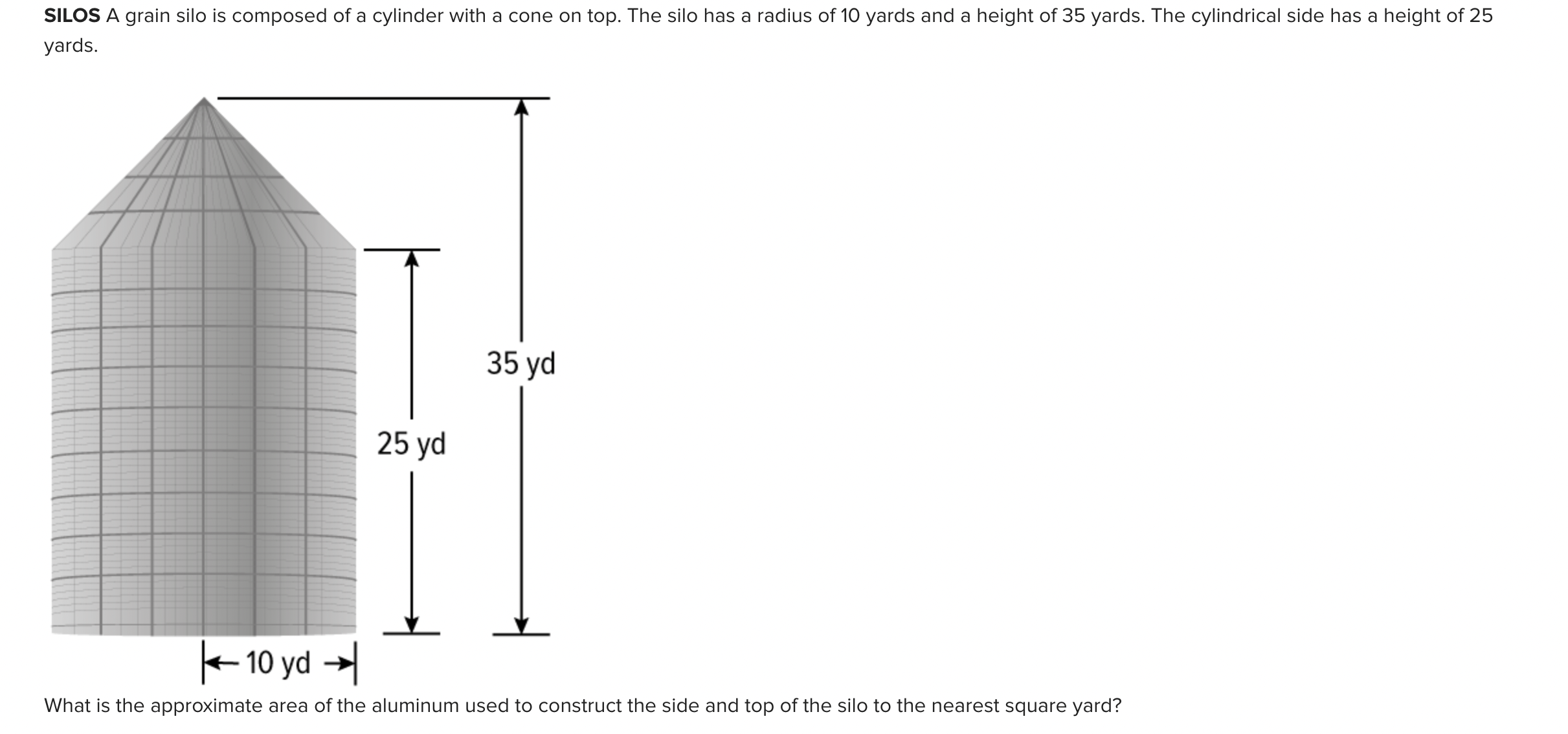 SOLVED: SILOS A grain silo is composed of a cylinder with a cone on top ...