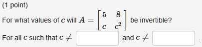 1 point for what values of c will a be invertible for all such that 7 and 80023