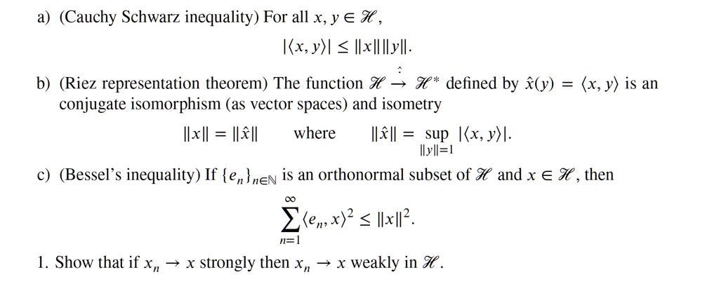 Solved A Cauchy Schwarz Inequality For All X Y E Kx Y Ilxllllyll B Riez Representation Theorem The Function J Defined By X Y X Y Is An Conjugate Isomorphism As Vector Spaces And