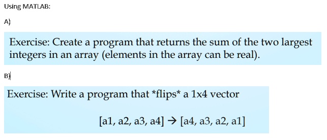 using matlab exercise create a program that returns the sum of the two ...