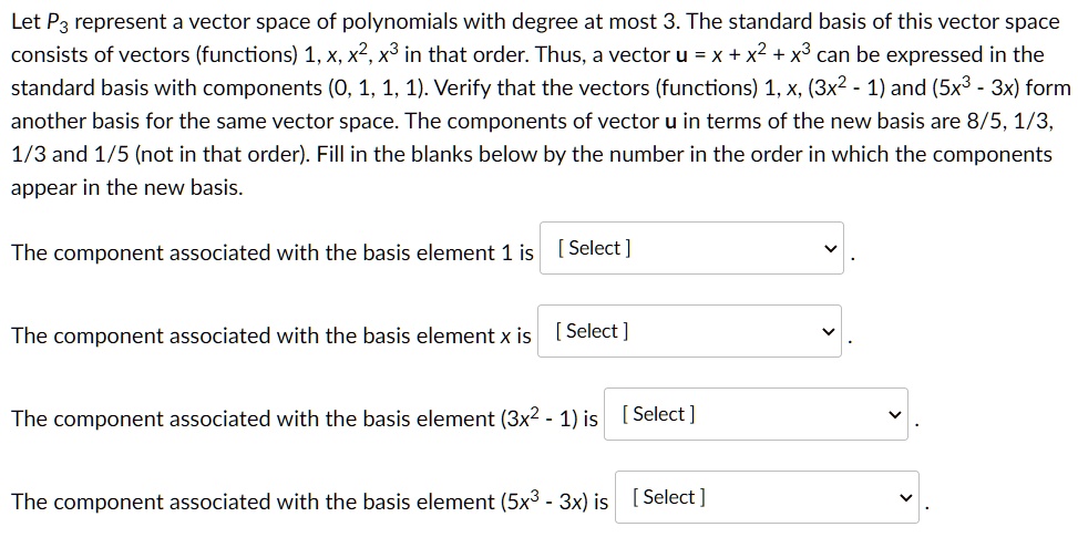 Let P3 represent a vector space of polynomials with degree at most 3 ...