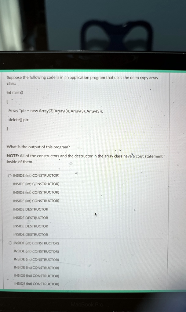 suppose the following code is in an application program that uses the deep copy array class int main array ptr new array3array3 array3 array3 delete ptr what is the output of this program no 33443