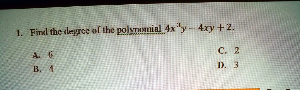 the degree of the polynomial 4x 3 2x 2 5x 7 is