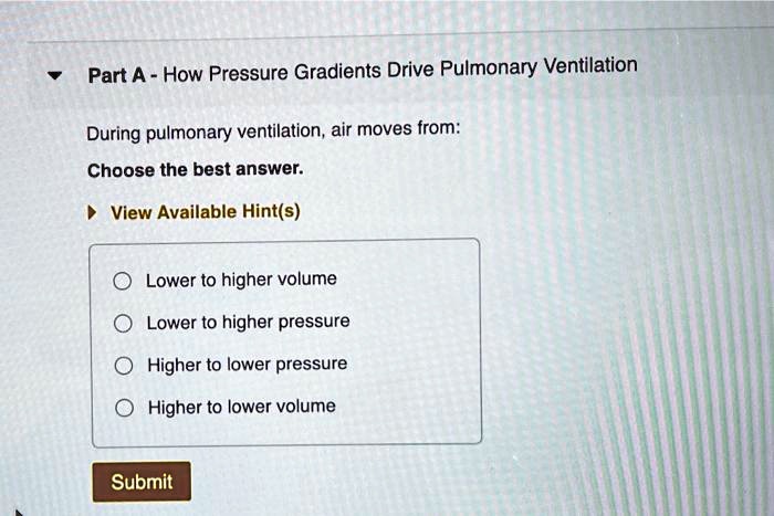 SOLVED: Part A - How Pressure Gradients Drive Pulmonary Ventilation ...