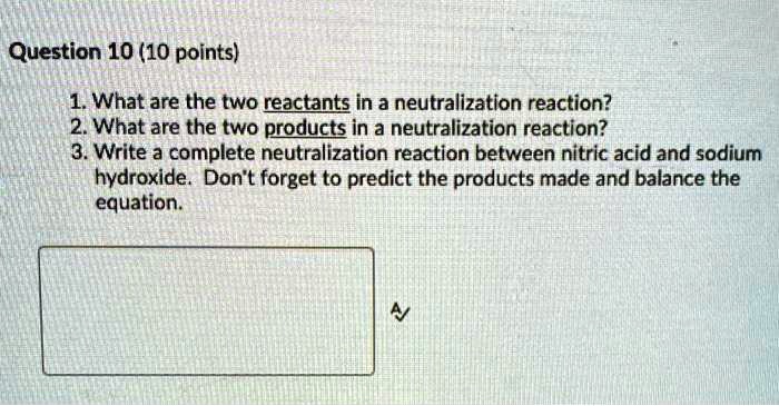 SOLVED: Question 10 (10 points) What are the two reactants in a ...