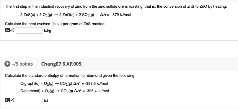 SOLVED: The first step in the industrial recovery of zinc from the zinc ...