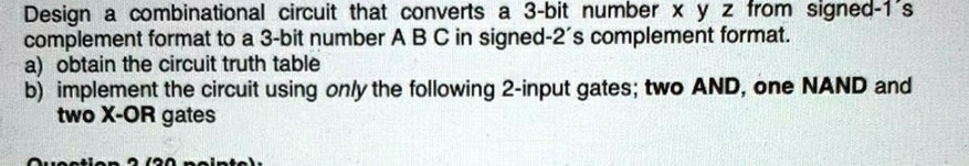 SOLVED: asap please Design a combinational circuit that converts a 3 ...