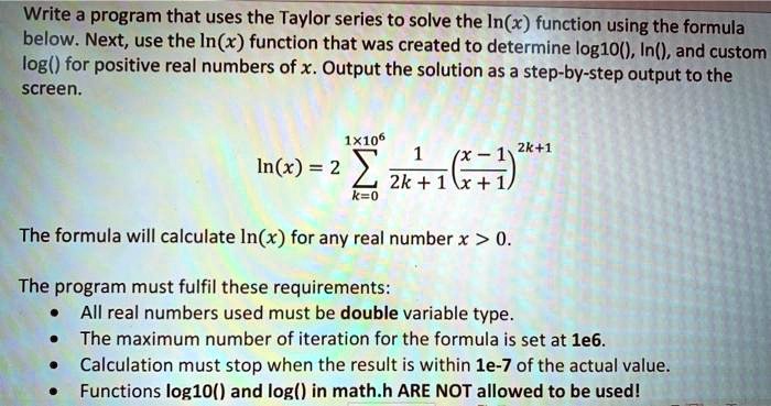 SOLVED: Write a program that uses the Taylor series to solve the ln(x ...