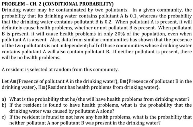 SOLVED: PROBLEM-CH.2 (CONDITIONAL PROBABILITY) Drinking water may be ...