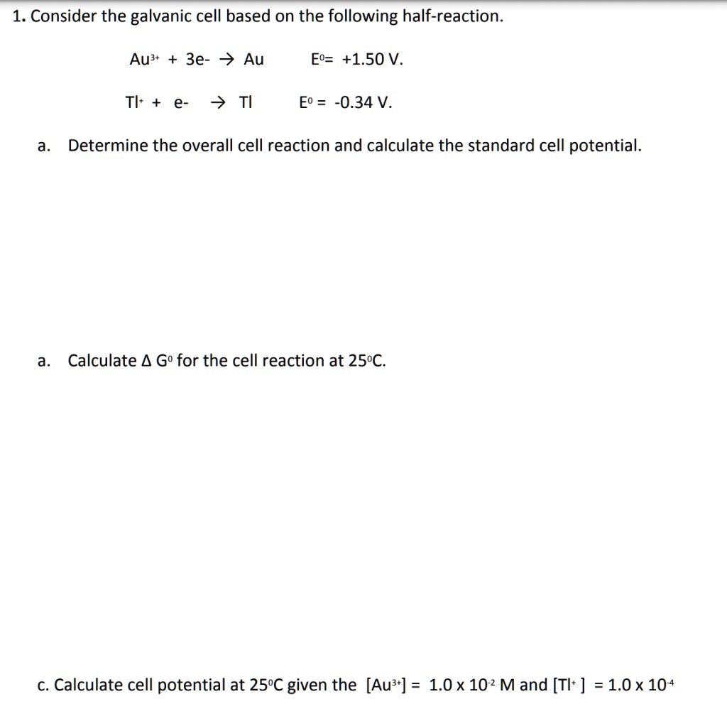 SOLVED: Consider the galvanic cell based on the following half ...