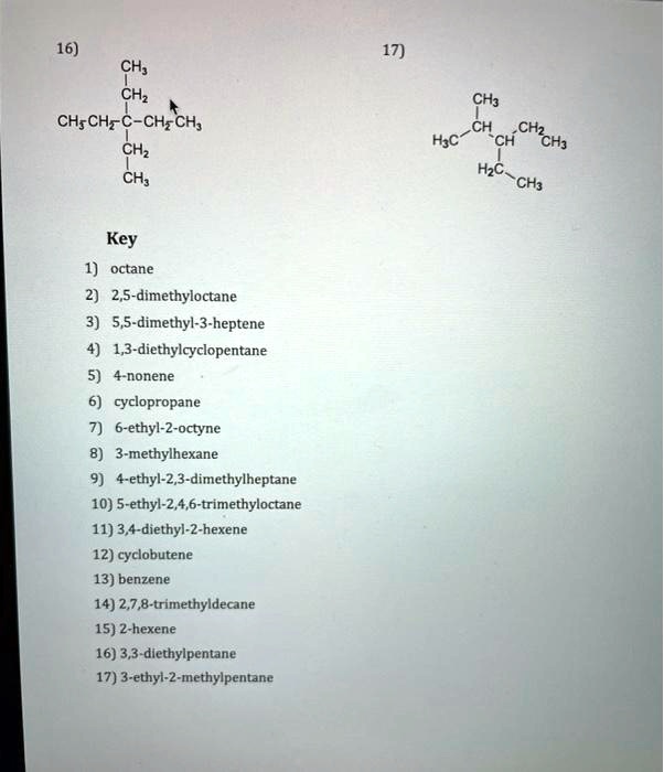 Solved 16 17 Ch Chz Chs Chre C Chzch Chz Ch Cha Ch Chz Hjc Ch Chj Hzc Ch Octane 2 5 Dimethyloctane 5 5 Dimethyl 3 Heptene 1 3 Diethylcyclopentane 4 Nonene Cyclopropane 6 Ethyl 2 Octyne 3 Methylhexane 9 Ethyl 2 3 Dimethylheptane 10 5 Ethyl 2