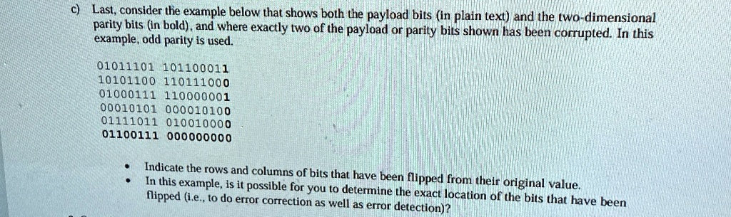 c last consider the example below that shows both the payload bits in plain text and the two dimensional parity bits in bold and where exactly two of the payload or parity bits shown has bee 78108