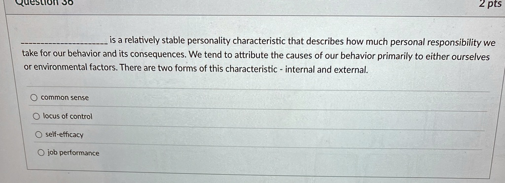 is a relatively stable personality characteristic that describes how much personal responsibility we take for our behavior and its consequences we tend to attribute the causes of our behavio 22992