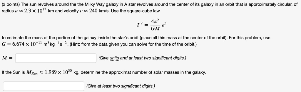 SOLVED: (2 points) The sun revolves around the the Milky Way galaxy in ...
