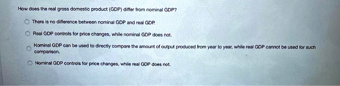 solved real gdp will decrease only when prices... SOLVED: How does the real gross domestic product (GDP) differ from ...