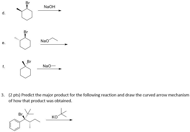 SOLVED: NaOH NaO Nao (2 pts) Predict the major product for the ...