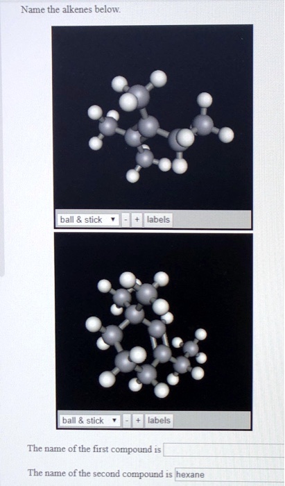 Name the alkenes below. ball stick + labels ball ...