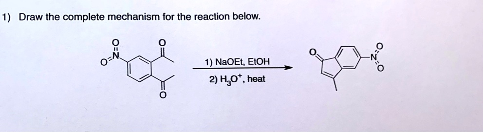 SOLVED: Draw the complete mechanism for the reaction below: 1) NaOEt ...