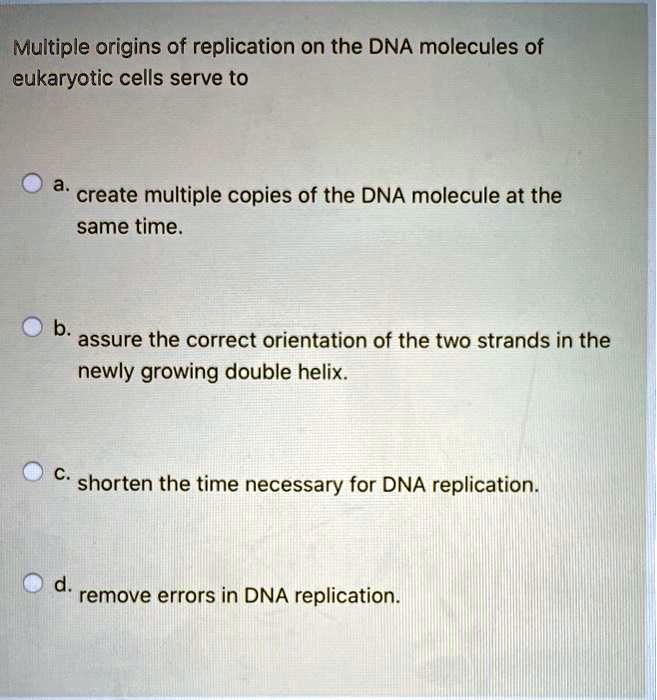 [GET ANSWER] multiple origins of replication on the dna molecules of ...