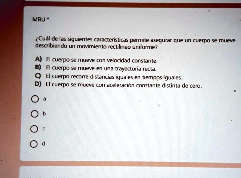 SOLVED: Urgente Por Favor... Se Los Pido MRU Cuál De Las Siguientes ...