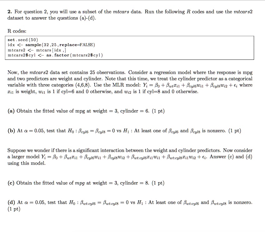 SOLVED: Please post R codes used to arrive at the solutions. For ...