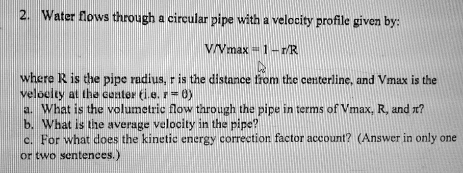 2. Water flows through a circular pipe with a velocity profile given by ...