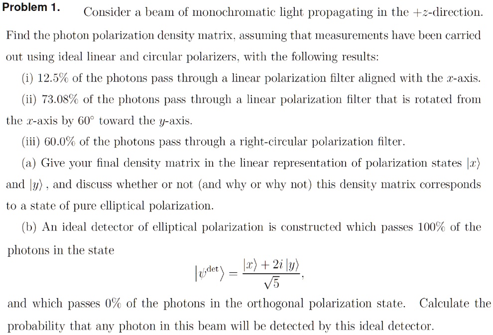 SOLVED Problem 1. Consider a beam of monochromatic light propagating