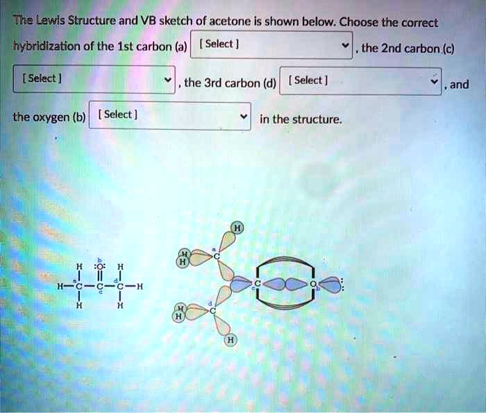 SOLVED: The Lewis Structure and VB sketch of acetone are shown below ...